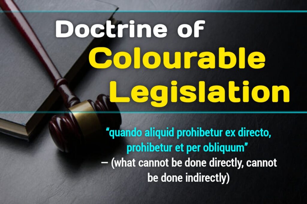 Doctrine of Colourable Legislation Simplified: What Every Law Student Must Know